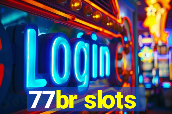 77br slots